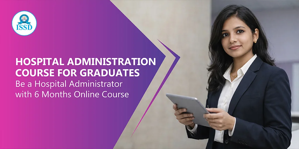 Hospital Administration Course for Graduates – Be a Hospital Administrator with 6 Months Online Course