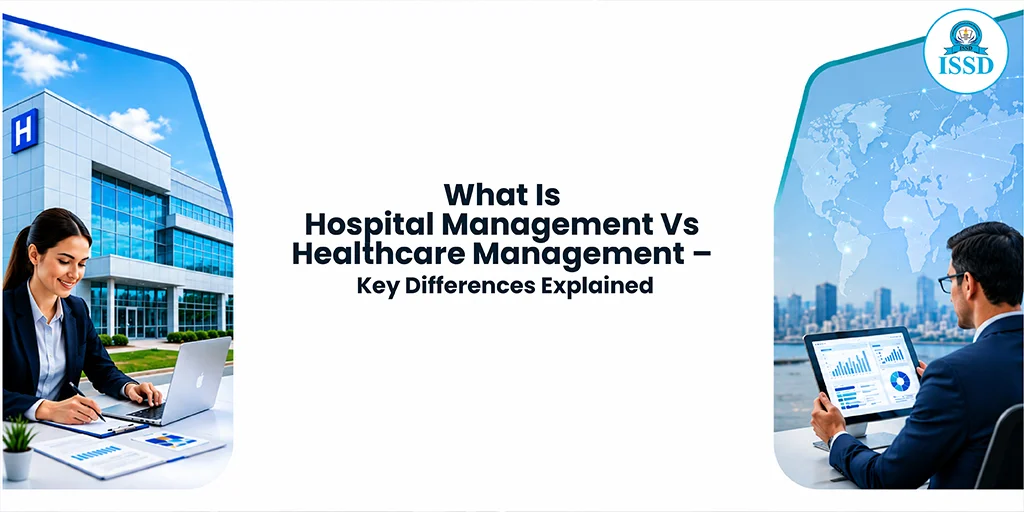 What Is Hospital Management Vs Healthcare Management – Key Differences Explained